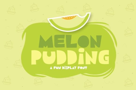 Font Review: Melon Pudding for Campaigns and Creativity