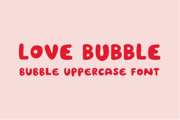 Love Bubble: A Font That Speaks with Heart